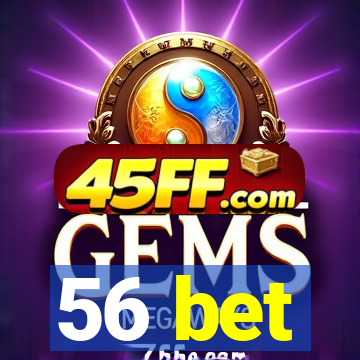 56 bet